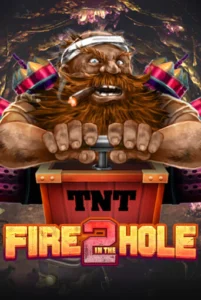 Fire in the Hole 2